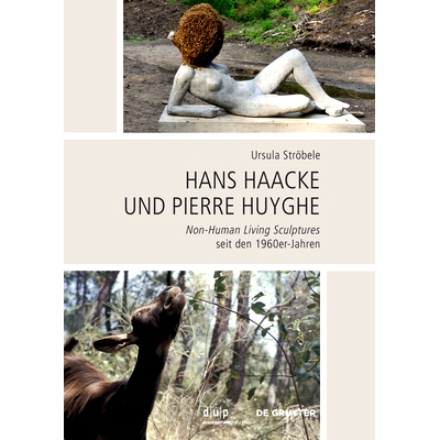 预订 Hans Haacke und Pierre Huyghe: Non-Human Living Sculptures seit den 1960er-Jahren 汉斯·哈克 (Hans Haacke) 和皮埃尔