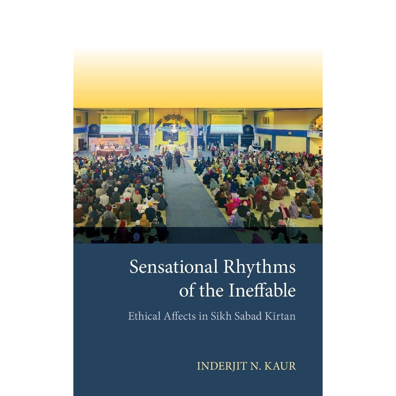 预订 Sensational Rhythms of the Ineffable Ethical Affects in Sikh Sabad Kirtan 不可言说之物的情感韵律:锡克教萨巴德・基