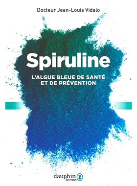 预订 Spiruline : l’algue bleue de santé et de prévention 螺旋藻：用于健康和预防的蓝藻: 9782716317573
