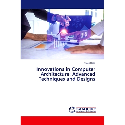 预订 Innovations in Computer Architecture: Advanced Techniques and Designs 计算机体系结构创新:先进技术与设计: 9786207483