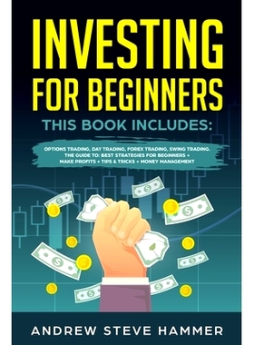 预订 Investing for Beginners: This Book includes: Options Trading, Day Trading, Forex Trading, Swing Trading. The Guide
