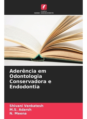 预订 Aderência em Odontologia Conservadora e Endodontia: 9786200708953