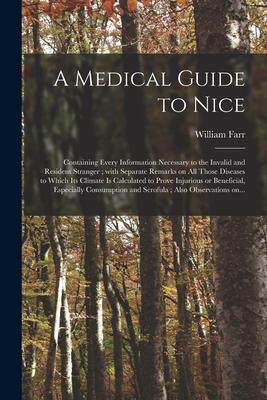 [预订]A Medical Guide to Nice: Containing Every Information Necessary to the Invalid and Resident Stranger 9781015313774