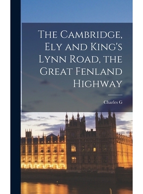 预订 The Cambridge, Ely and King’s Lynn Road, the Great Fenland Highway 9781017187243