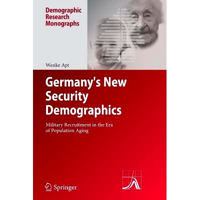 预订 Germany’s New Security Demographics: Military Recruitment in the Era of Population Aging 德国的新安全人口统计：人