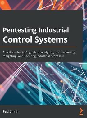 [预订]Pentesting Industrial Control Systems 9781800202382