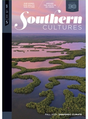 预订 Southern Cultures: Snapshot: Climate: Volume 29, Number 3 - Fall 2023 Issue 南方文化：快照：气候: 9781469677378