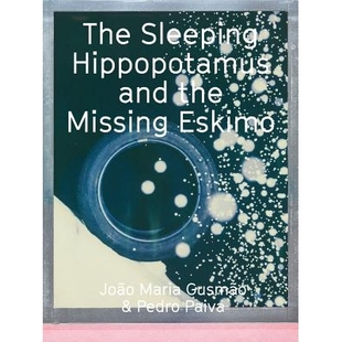 The João Gusmão Missing 9783863359874 预订 the Pedro Maria Hippopotamus Sleeping Paiva Eskimo and