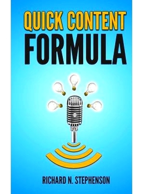 预订 Quick Content Formula: Get Unlimited Ideas & In 5 Minutes You Can Create Great Blog Posts, Articles, & Newsletter E