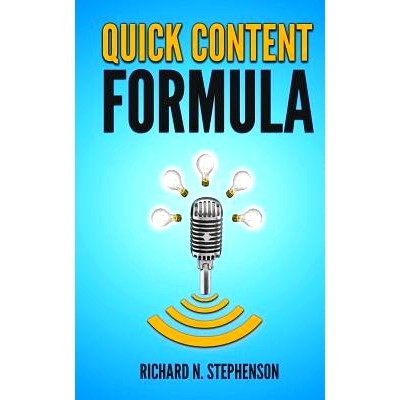 预订 Quick Content Formula: Get Unlimited Ideas & In 5 Minutes You Can Create Great Blog Posts, Articles, & Newsletter E