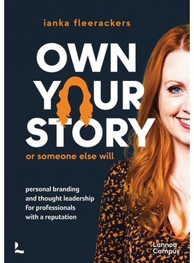 预订 Own your story. Or someone else will: Personal branding and thought leadership for professionals with a reputation
