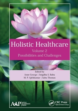 【预订】Holistic Healthcare: Possibilities and Challenges Volume 2 9781774634059