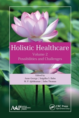 【预订】Holistic Healthcare: Possibilities and Challenges Volume 2 9781774634059