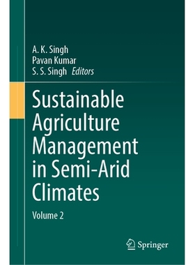 预订 Sustainable Agriculture Management in Semi-Arid Climates: Volume 2 半干旱气候下的可持续农业管理 第2卷: 978303194065