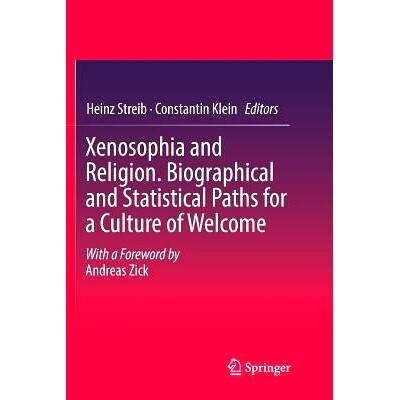 预订 Xenosophia and Religion. Biographical and Statistical Paths for a Culture of Welcome: 9783030090227