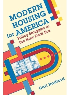 预订 Modern Housing for America: Policy Struggles in the New Deal Era 现代美国住房策略:新政时期政策斗争: 9780226702230