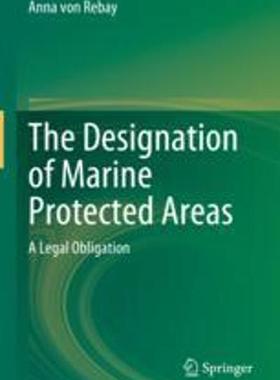 [预订]The Designation of Marine Protected Areas: A Legal Obligation 9783031291746