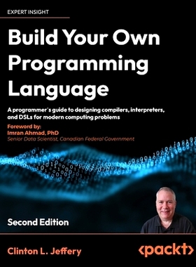 预订 Build your own Programming Language - Second Edition: A programmer's guide to designing compilers, interpreters, an