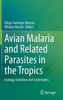 【预订】Avian malaria and related parasites in the tropics