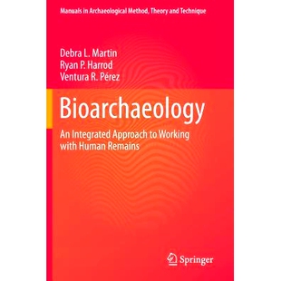 预订 Bioarchaeology: An Integrated Approach to Working with Human Remains 生物考古学:与人类遗骸打交道的综合方法: 978149
