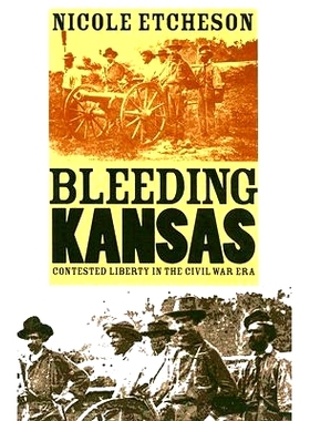预订 Bleeding Kansas: Contested Liberty in the Civil War Era: 9780700614929