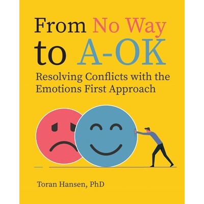 预订 From No Way to A-Ok: Resolving Conflicts with the Emotions First Approach 9798319708977