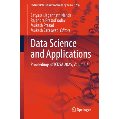 预订 Data Science and Applications Proceedings of ICDSA 2025, Volume 7 数据科学与应用国际会议 2025 / 会议录 第7卷 978303