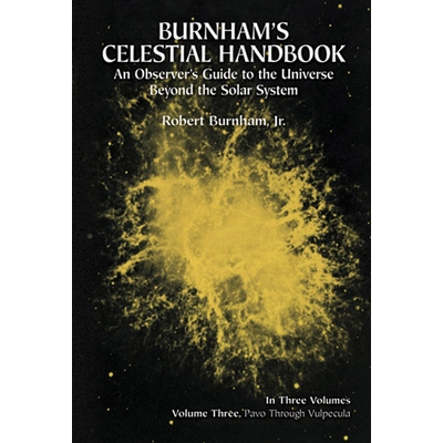 Burnham’s Celestial Handbook, Volume Three: An Observer’s Guide to the Universe Beyond the Solar System Volume 3 伯纳