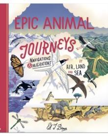 [预订]Epic Animal Journeys: Navigation and Migration by Air, Land and Sea 9781800660298