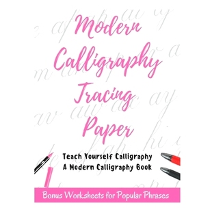 预订 Modern Calligraphy Tracing Paper - Teach Yourself Calligraphy - A Modern Calligraphy Book: Bonus Worksheets for Pop