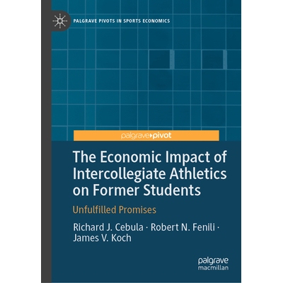 预订 The Economic Impact of Intercollegiate Athletics on Former Students: Unfulfilled Promises 高校校际体育对往届学生的