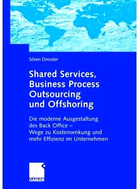 预订 Shared Services, Business Process Outsourcing und Offshoring: Die moderne Ausgestaltung des Back Office -Wege zu Ko