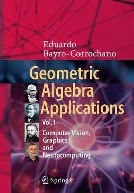 【预订】Geometric Algebra Applications Vol. I: Computer Vision, Graphics and Neurocomputing