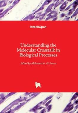 [预订]Understanding the Molecular Crosstalk in Biological Processes 9781789848922
