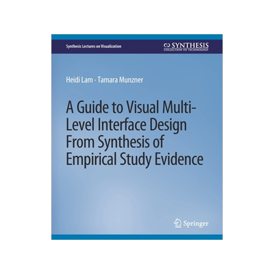预订 A Guide to Visual Multi-Level Interface Design from Synthesis of Empirical Study Evidence