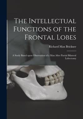 [预订]The Intellectual Functions of the Frontal Lobes: a Study Based Upon Observation of a Man After Parti 9781015049727