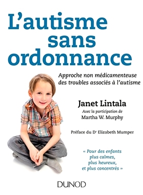 预订 L’autisme sans ordonnance - Une approche naturelle pour des enfants plus calmes, plus heureux et p 无需处方的自闭