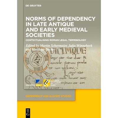 预订 Norms of Dependency in Late Antique and Early Medieval Societies: Contextualising Roman Legal Terminology 古代晚期