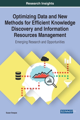 【预订】Optimizing Data and New Methods for Efficient Knowledge Discovery and Information Resources Management