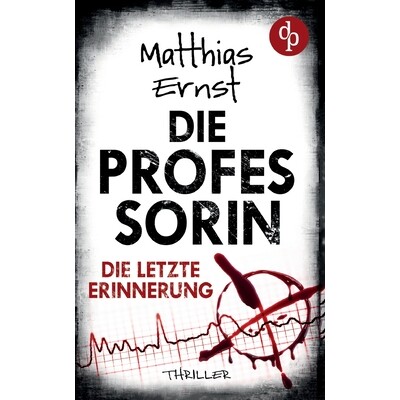 预订 Die Professorin - Die letzte Erinnerung Ein spannender Psychothriller: 9783690901895