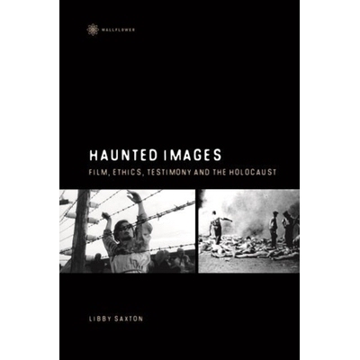 预订 Haunted Images: Film, Ethics, Testimony, and the Holocaust: 9781905674350
