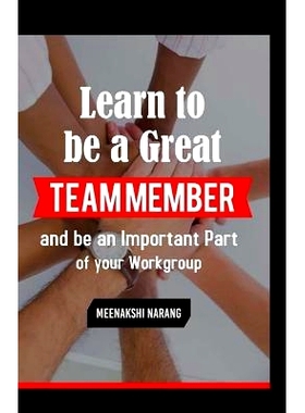 预订 Learn To Be A Great Team Member And Be An Important Part Of Your Workgroup: 9781523311934