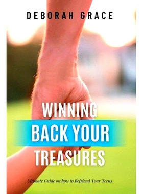 预订 Winning Back Your Treasures: Ultimate Guide on how to Befriend Your Teens: 9798352497340