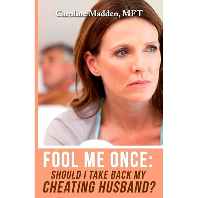 预订 Fool Me Once: Should I Take Back My Cheating Husband?: 9780990772859