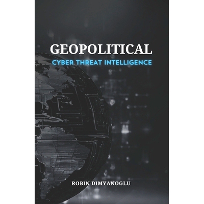 预订 Geopolitical Cyber Threat Intelligence: 9798337891644