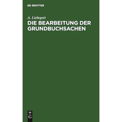 预订 Die Bearbeitung der Grundbuchsachen: Handbuch für Grundbuchbeamte und Notare: 9783111171166