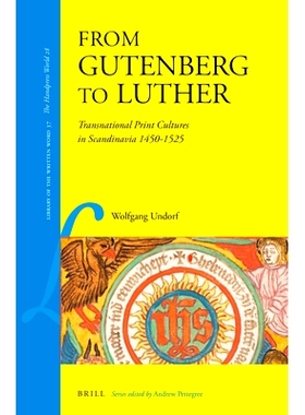预订 From Gutenberg to Luther: Transnational Print Cultures in Scandinavia 1450-1525 从古腾堡到路德：斯堪的纳维亚半岛的