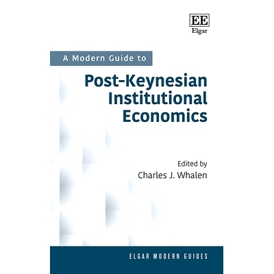 预订 A Modern Guide to Post-Keynesian Institutional Economics 后凯恩斯制度经济学的现代指南: 9781800885745