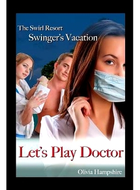预订 Swirl Resort, Swinger’s Vacation, Let’s Play Doctor: 9781980630449