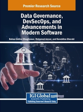 预订 Data Governance, DevSecOps, and Advancements in Modern Software 数据治理、DevSecOps 和现代软件的进步: 9798337303659
